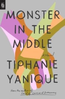 MONSTER IN THE MIDDLE | 9780593421185 | TIPHANIE YANIQUE