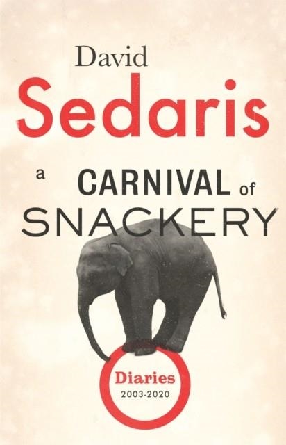 A CARNIVAL OF SNACKERY | 9781408707876 | DAVID SEDARIS