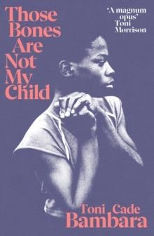 THOSE BONES ARE NOT MY CHILD | 9781784877293 | TONI CADE BAMBARA