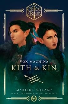 CRITICAL ROLE VOX MACHINA: KITH & KIN | 9780593496657 | MARIEKE NIJKAMP