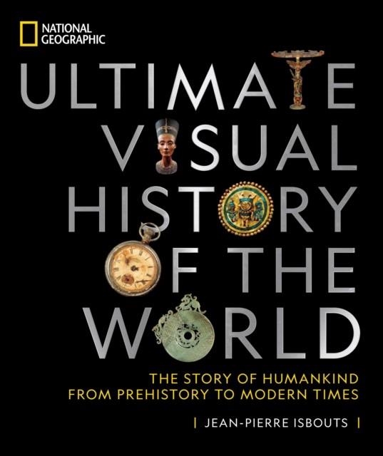 NATIONAL GEOGRAPHIC ULTIMATE VISUAL HISTORY OF THE | 9781426221897 | JEAN-PIERRE ISBOUTS