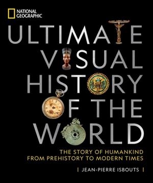 NATIONAL GEOGRAPHIC ULTIMATE VISUAL HISTORY OF THE | 9781426221897 | JEAN-PIERRE ISBOUTS