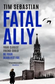 FATAL ALLY | 9781838853969 | TIM SEBASTIAN