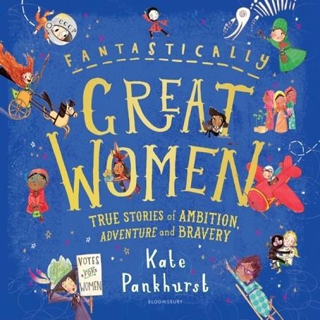 FANTASTICALLY GREAT WOMEN | 9781526623607 | KATE PANKHURST