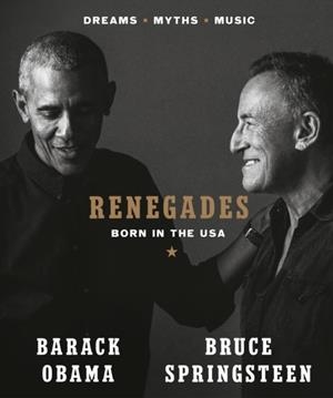 RENEGADES: BORN IN THE USA | 9780241561249 | BARACK OBAMA AND BRUCE SPRINGSTEEN