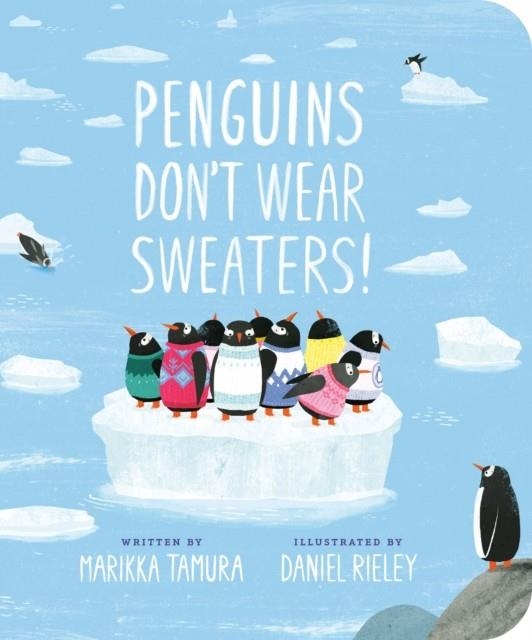 PENGUINS DON'T WEAR SWEATERS! | 9780593406908 | TAMURA AND RIELEY