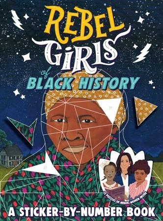 REBEL GIRLS OF BLACK HISTORY: A STICKER-BY-NUMBER | 9780593407417 | REBEL GIRLS
