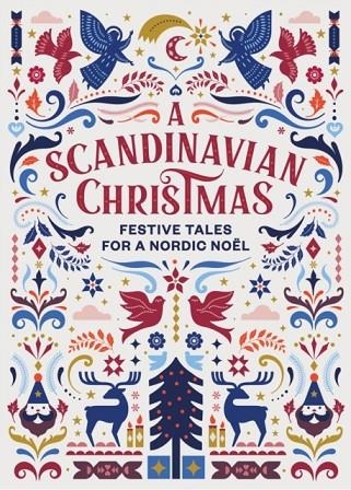 A SCANDINAVIAN CHRISTMAS: FESTIVE TALES FOR A NORDIC NOEL | 9781784877675 | HANS CHRISTIAN ANDERSEN, KARL OVE KNAUSGAARD , SELMA LAGERLOF, VIGDI