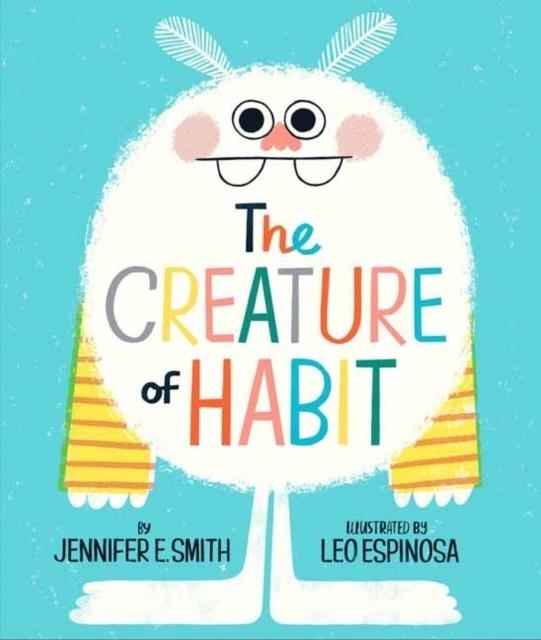 THE CREATURE OF HABIT | 9780593173053 | SMITH AND ESPINOSA