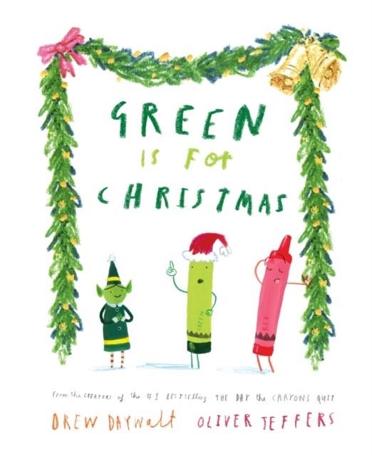 GREEN IS FOR CHRISTMAS HB | 9780008496197 | DREW DAYWALT AND OLIVER JEFFERS