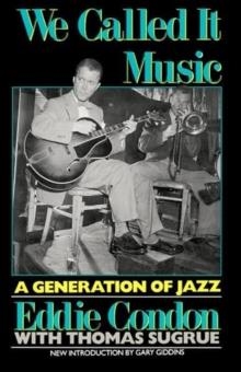 WE CALLED IT MUSIC: A GENERATION OF JAZZ | 9780306804663 | EDDIE CONDON