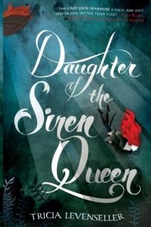 DAUGHTER OF THE SIREN QUEEN | 9781250294609 | TRICIA LEVENSELLER