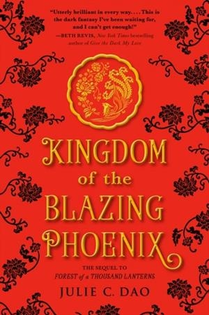 KINGDOM OF THE BLAZING PHOENIX | 9781524738341 | JULIE C DAO