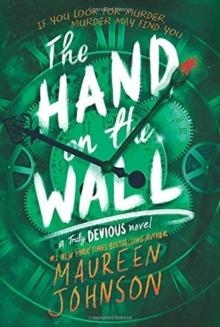 THE HAND ON THE WALL | 9780062338129 | MAUREEN JOHNSON