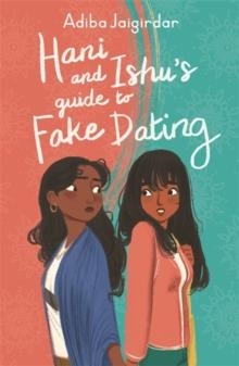 HANI AND ISHU'S GUIDE TO FAKE DATING | 9781444962246 | ADIBA JAIGIRDAR