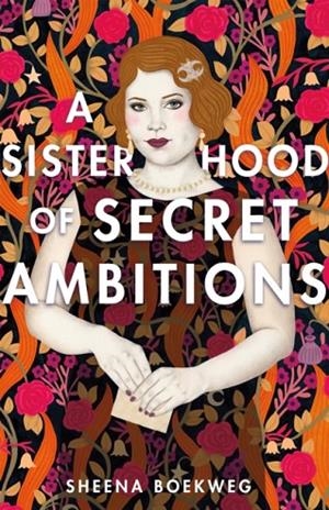 THE SISTERHOOD OF SECRET AMBITIONS | 9781250770981 | SHEENA BOEKWEG