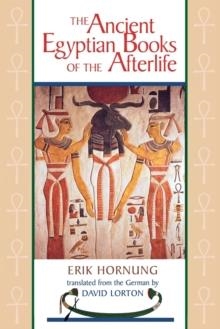 THE ANCIENT EGYPTIAN BOOKS OF THE AFTERLIFE | 9780801485152 | ERIK HORNUNG