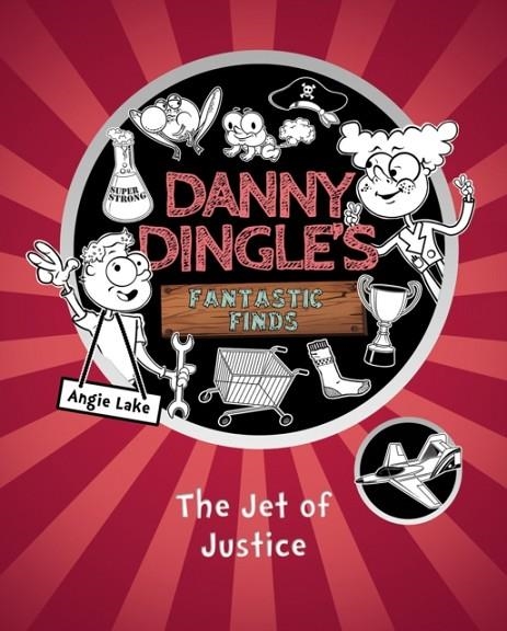 DANNY DINGLES FANTASTIC FINDS 02: THE JET OF JUSTICE  | 9781782262619 | ANGIE LAKE