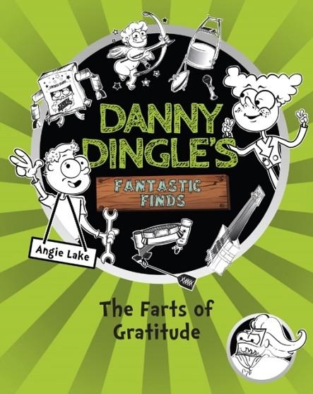 DANNY DINGLE'S FANTASTIC FINDS 05: FARTS OF GRATITUDE | 9781782262633 | ANGIE LAKE