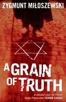 A GRAIN OF TRUTH | 9781908524027 | ZYGMUNT MILOSZEWSKI