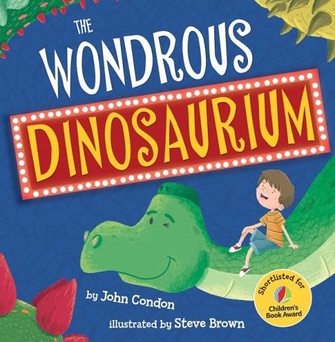 THE WONDROUS DINOSAURIUM | 9781848864856 | JOHN CONDON