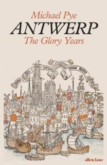 ANTWERP : THE GLORY YEARS | 9780241243213 | MICHAEL PYE