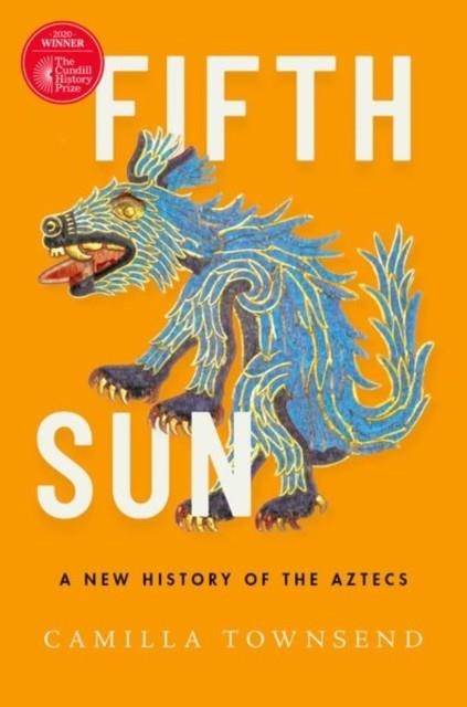 FIFTH SUN A NEW HISTORY OF THE AZTECS | 9780190673062 | CAMILLA TOWNSEND