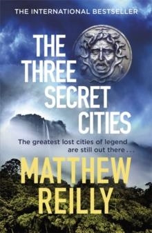 THE THREE SECRET CITIES | 9781409167181 | MATTHEW REILLY