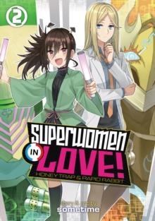 SUPERWOMEN IN LOVE! HONEY TRAP AND RAPID RABBIT VOL. 2 | 9781648272707 | SOMETIME