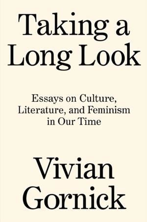 TAKING A LONG LOOK | 9781788739771 | GORNICK, VIVIAN