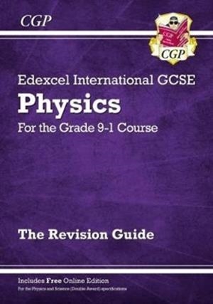 GRADE 9-1 EDEXCEL INTERNATIONAL GCSE PHYSICS: REVISION GUIDE WITH ONLINE EDITION | 9781782946878 | CGP BOOKS