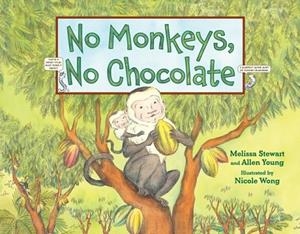 NO MONKEYS, NO CHOCOLATE | 9781580892872 | MELISSA STEWART