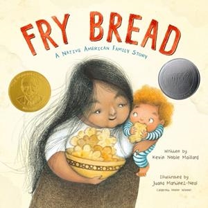 FRY BREAD: A NATIVE AMERICAN FAMILY HISTORY | 9781626727465 | KEVIN NOBLE MAILLARD