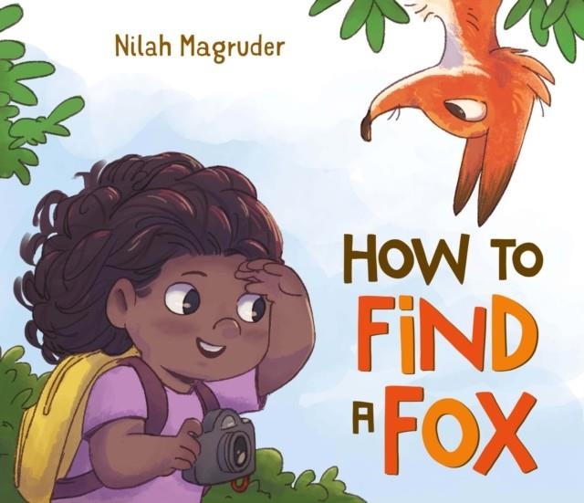 HOW TO FIND A FOX | 9781250086563 | NILAH MAGRUDER