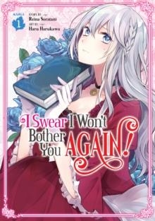 I SWEAR I WON'T BOTHER YOU AGAIN! MANGA VOL 1 | 9781648272127 | REINA SORATANI