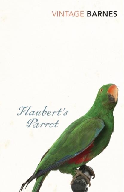 FLAUBERT'S PARROT | 9780099540588 | BARNES, JULIAN