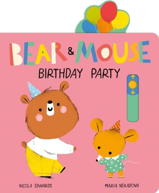 BEAR AND MOUSE: BIRTHDAY PARTY | 9781838912741 | NICOLA EDWARDS