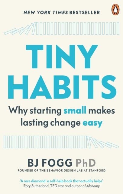 TINY HABITS: WHY STARTING SMALL MAKES LASTING CHANGE EASY | 9780753553244 | BJ FOGG