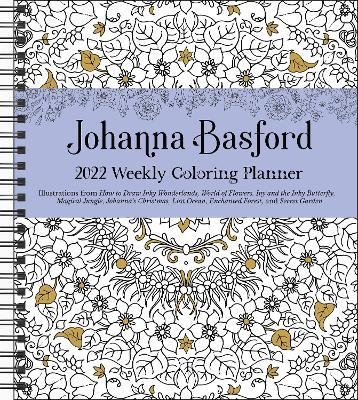 JOHANNA BASFORD 2022 COLORING WEEKLY PLANNER | 9781524863265 | JOHANNA BASFORD