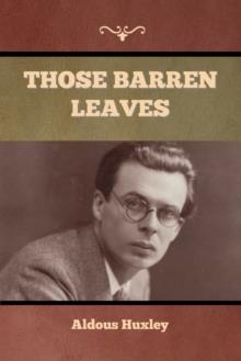 THOSE BARREN LEAVES | 9781636376325 | ALDOUS HUXLEY