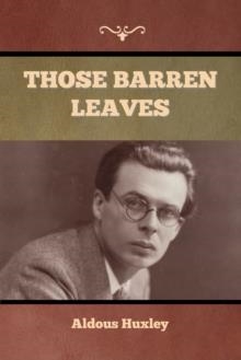 THOSE BARREN LEAVES | 9781636376325 | ALDOUS HUXLEY