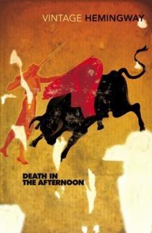 DEATH IN THE AFTERNOON | 9780099285021 | ERNEST HEMINGWAY