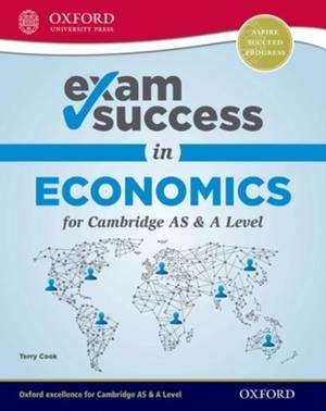 EXAM SUCCESS IN ECONOMICS FOR CAMBRIDGE AS & A LEVEL | 9780198412717 | TERRY COOK