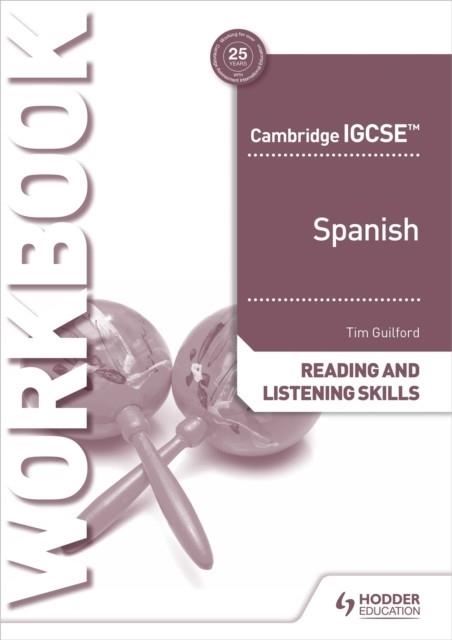CAMBRIDGE IGCSE™ SPANISH READING AND LISTENING SKILLS WORKBOOK | 9781398329430 | TIMOTHY GUILFORD