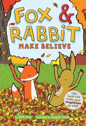 FOX AND RABBIT 02: MAKE BELIEVE | 9781419749728 | BETH FERRY