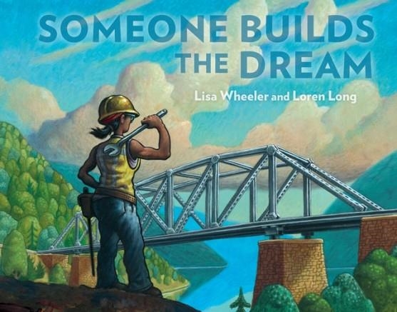 SOMEONE BUILDS THE DREAM | 9781984814333 | LISA WHEELER