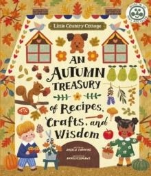 LITTLE COUNTRY COTTAGE: AN AUTUMN TREASURY OF RECIPES, CRAFTS AND WISDOM | 9780711266995 | ANGELA FERRARO-FANNING