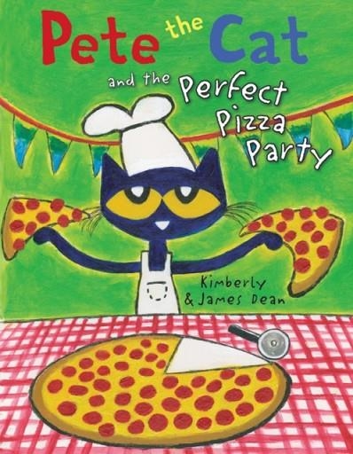 PETE THE CAT AND THE PERFECT PIZZA PARTY | 9780062404374 | JAMES DEAN