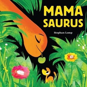 MAMASAURUS | 9781797205328 | STEPHAN LOMP 