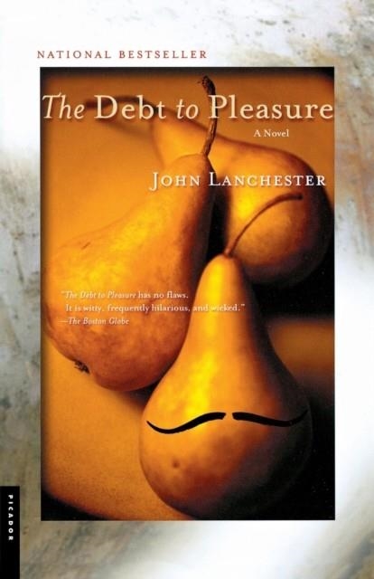 THE DEBT TO PLEASURE | 9780312420369 | JOHN LANCHESTER
